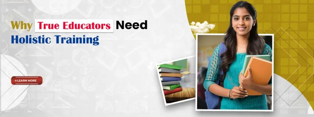 Why True Educators Need Holistic Training